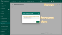 Click the "+" icon at the top right of the corner. Specify your integration and click "Assign" button to assign it to the Edge;