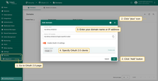 On the "Domains" tab of the "OAuth 2.0" page, click the "plus" icon to add a new domain. Provide your domain name and OAuth 2.0 client. Then, click "Add".