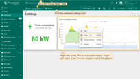 Go to the "Energy Meter" state, enter dashboard editing mode. Right-click on the "Power consumption history" widget and select "Copy" from the dropdown menu that appears;