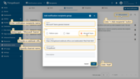 Create a new notification recipients group of type "Microsoft Teams" enter webhook URL and channel name.