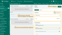 <b>Configure the data source</b>:<br>- In the "<b>Datasource</b>" section, select the device whose data should be displayed in the dashboard.<br>- In the "<b>Target dashboard</b>" section, choose the <b>Environmental Monitor</b> dashboard.<br>- <b>Save</b> the component.