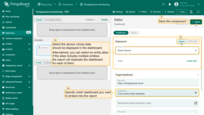 Configure the <b>data source for the dashboard component</b>:<br>- In the "<b>Datasource</b>" section select the device whose data should be displayed in the dashboard.<br>- In the "<b>Target dashboard</b>" section, specify which dashboard you want to embed into the report.<br>- Save the component.