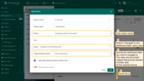 Enter a name for the action, and optionally, choose an icon. For the action type, select "Navigate to new dashboard state" from the drop-down menu. Specify the "Target dashboard state" which will display detailed temperature data for the selected device;